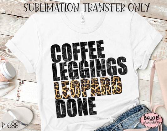 Coffee Leggings Leopard Done Sublimation Transfer, Ready To Press, Heat Press Transfer, Sublimation Print
