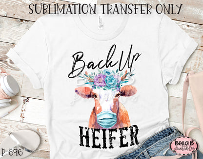 Back Up Feet Heifer Sublimation Transfer, Ready To Press, Heat Press Transfer, Sublimation Print