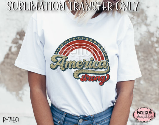 Retro America -America Strong Sublimation Transfer - Ready To Press
