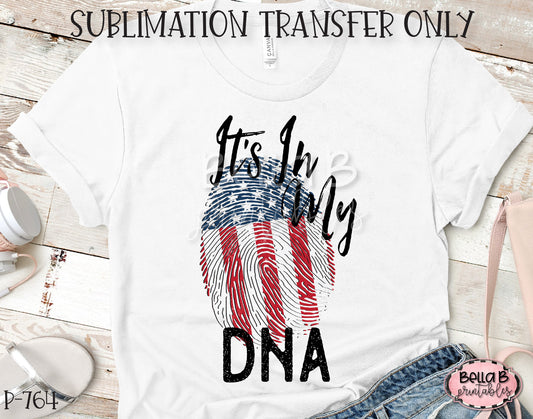 America It's in My DNA Sublimation Transfer, Ready To Press