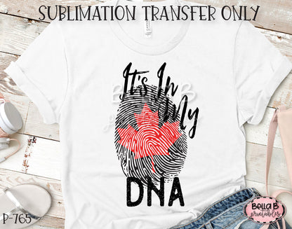 Canada It's in My DNA Sublimation Transfer, Ready To Press