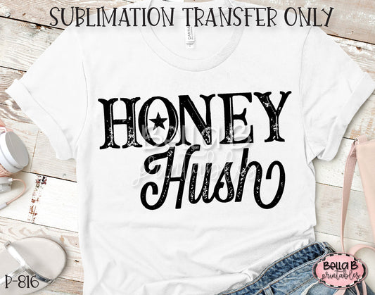 Honey Hush Sublimation Transfer - Ready To Press