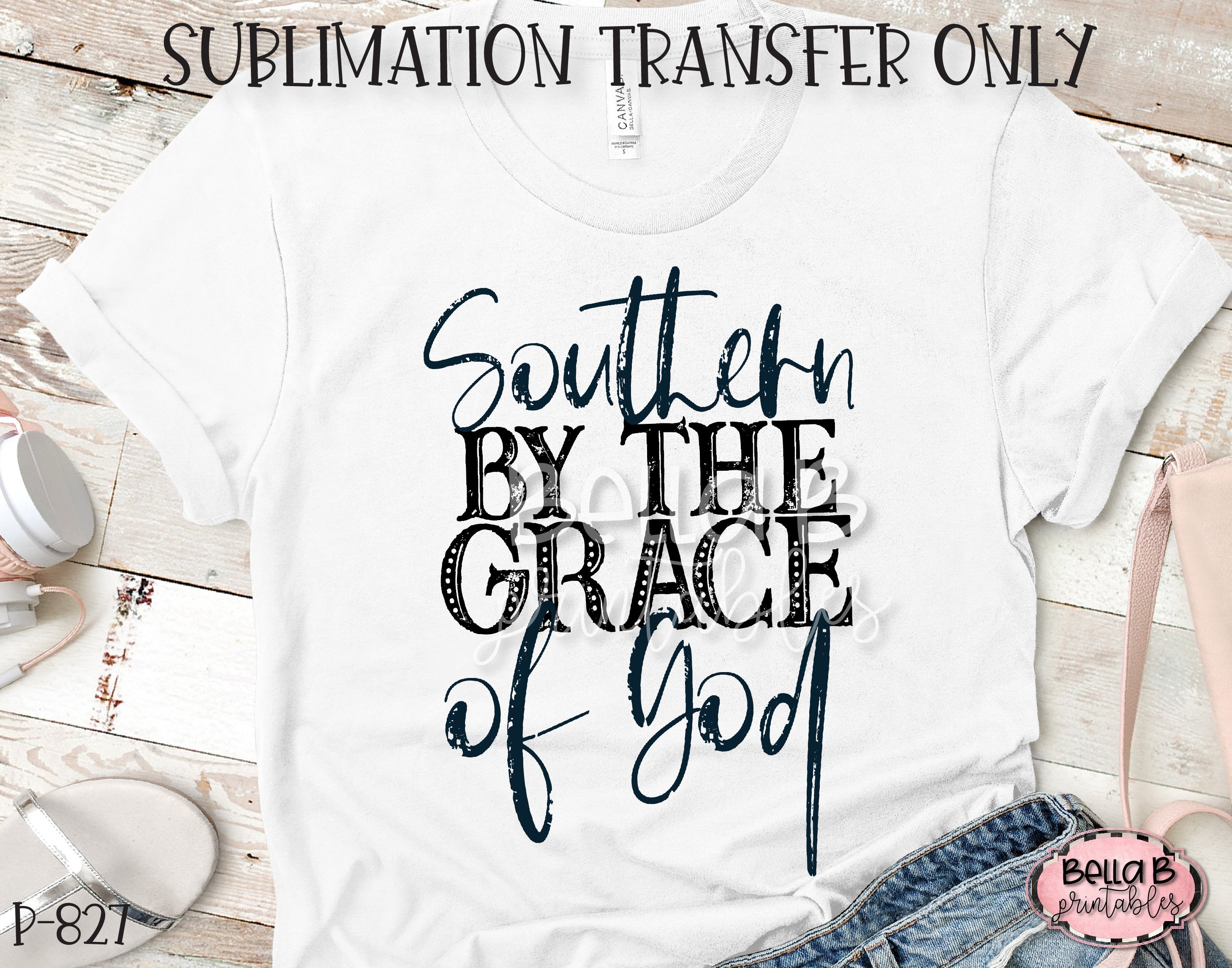 Southern By The Grace Of God Sublimation Transfer - Ready To Press