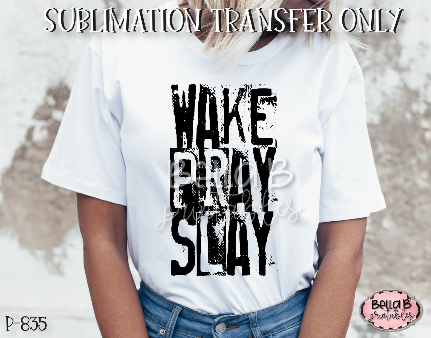 Wake Pray Slay Sublimation Transfer - Ready To Press
