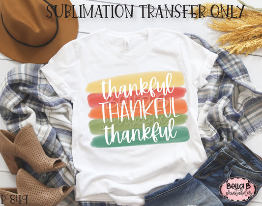 Thankful Thankful Thankful Brushstrokes Sublimation Transfer - Ready To Press