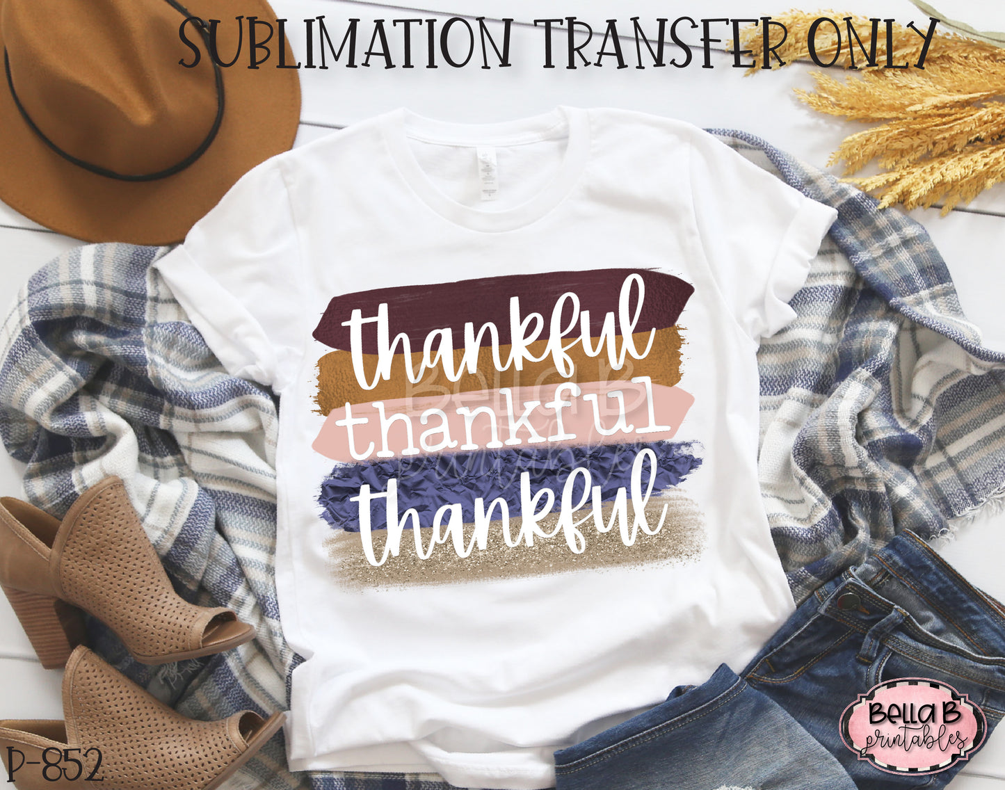 Thankful Thankful Thankful Brushstrokes Sublimation Transfer - Ready To Press