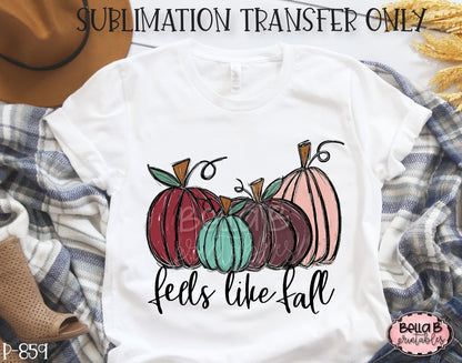 Feels Like Fall Sublimation Transfer - Ready To Press