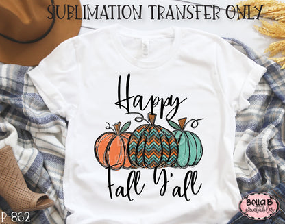 Happy Fall Y'all Pumpkins Sublimation Transfer - Ready To Press