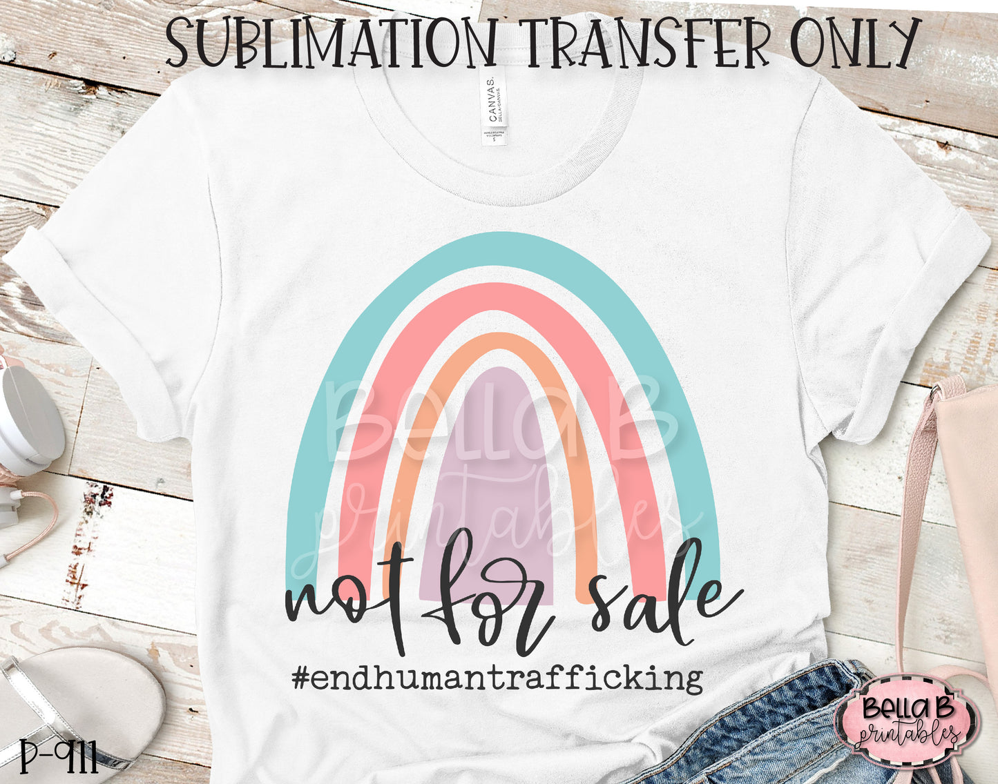 Rainbow Not For Sale End Human Trafficking Sublimation Transfer, Ready To Press
