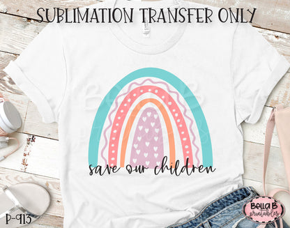 Rainbow Save Our Children Human Trafficking Sublimation Transfer, Ready To Press