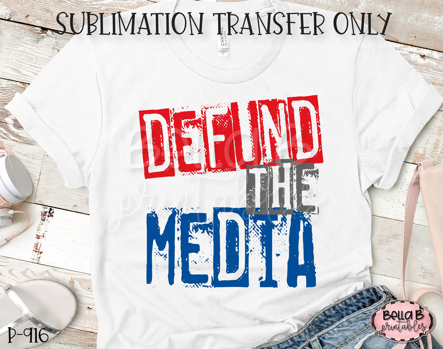 Defund The Media Sublimation Transfer, Ready To Press