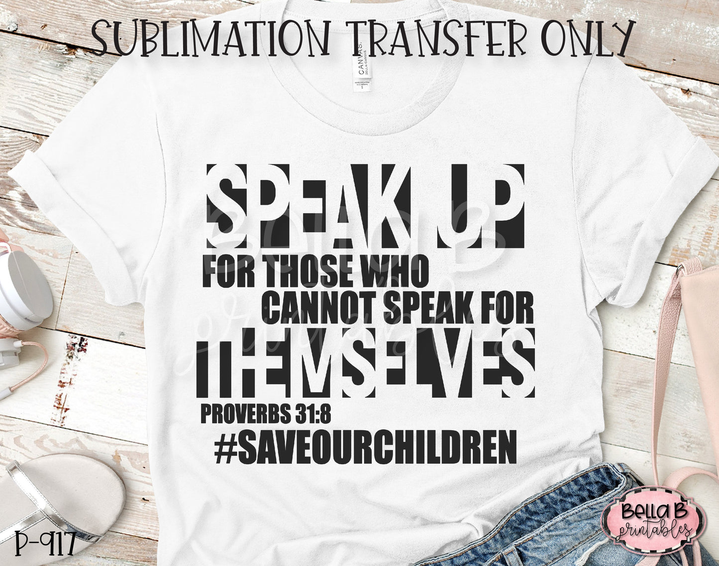 Speak Up For Those Who Cannot Sublimation Transfer, Ready To Press