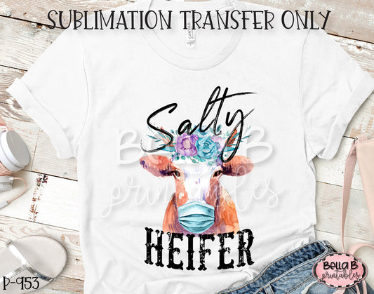 Salty Heifer Sublimation Transfer - Ready To Press