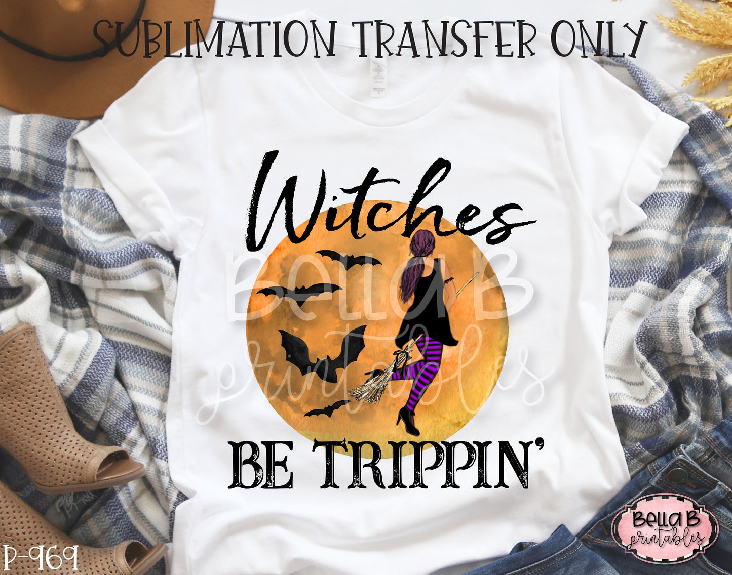 Witches Be Trippin Sublimation Transfer, Ready To Press