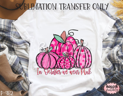 October Breast Cancer Pumpkins Sublimation Transfer, Ready To Press