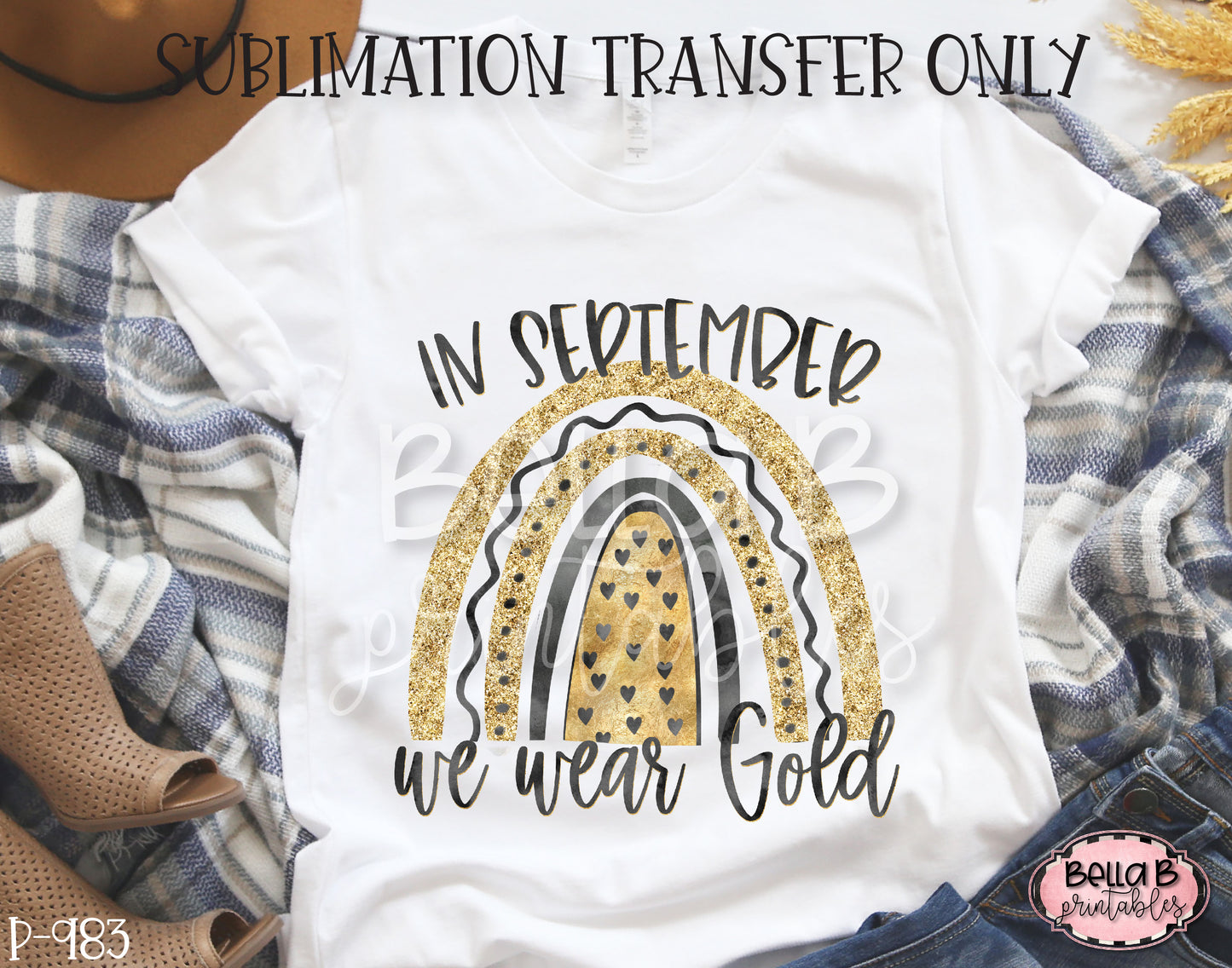 In September We Wear Gold Rainbow Sublimation Transfer, Ready To Press