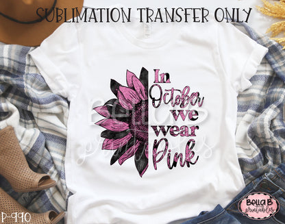 October Breast Cancer Sunflower Sublimation Transfer, Ready To Press