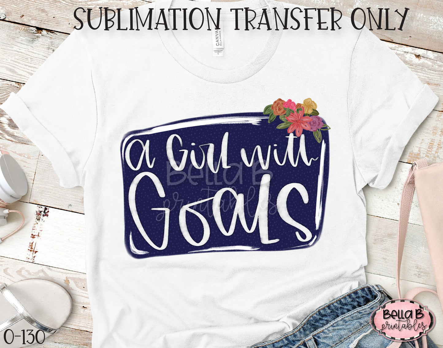 A Girl With Goals Sublimation Transfer - Ready To Press