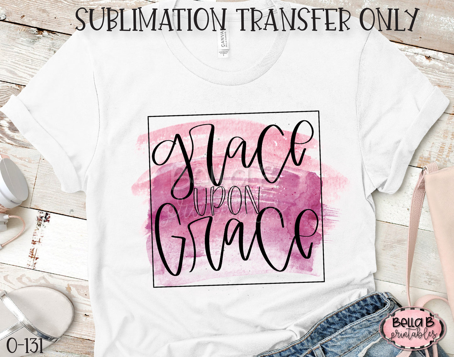Grace Upon Grace Sublimation Transfer - Ready To Press