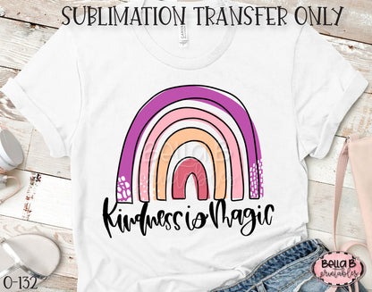 Kindness Is Magic Sublimation Transfer - Ready To Press