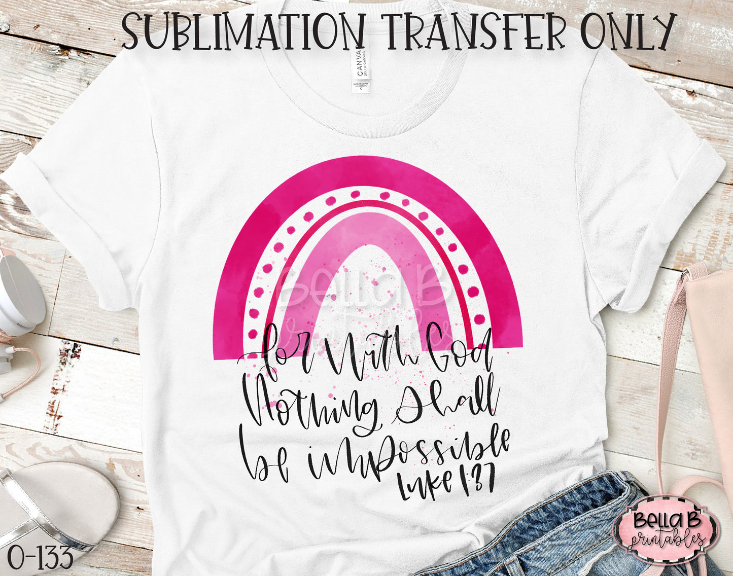 For With God Nothing Shall Be Impossible Luke 1:37 Sublimation Transfer - Ready To Press