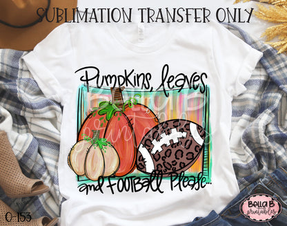 Pumpkins Leaves And Football Please Sublimation Transfer - Ready To Press