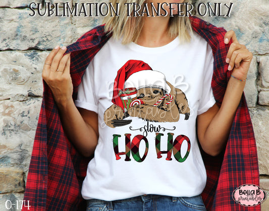 Christmas Sloth- Slow Ho Ho Sublimation Transfer, Ready To Press