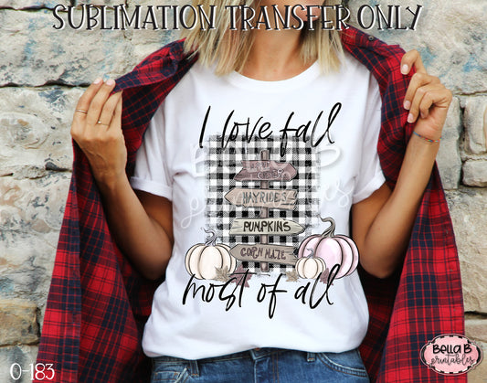 I Love Fall Most Of All Sublimation Transfer, Ready To Press