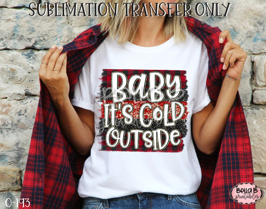 Baby It's Cold Outside Sublimation Transfer, Ready To Press