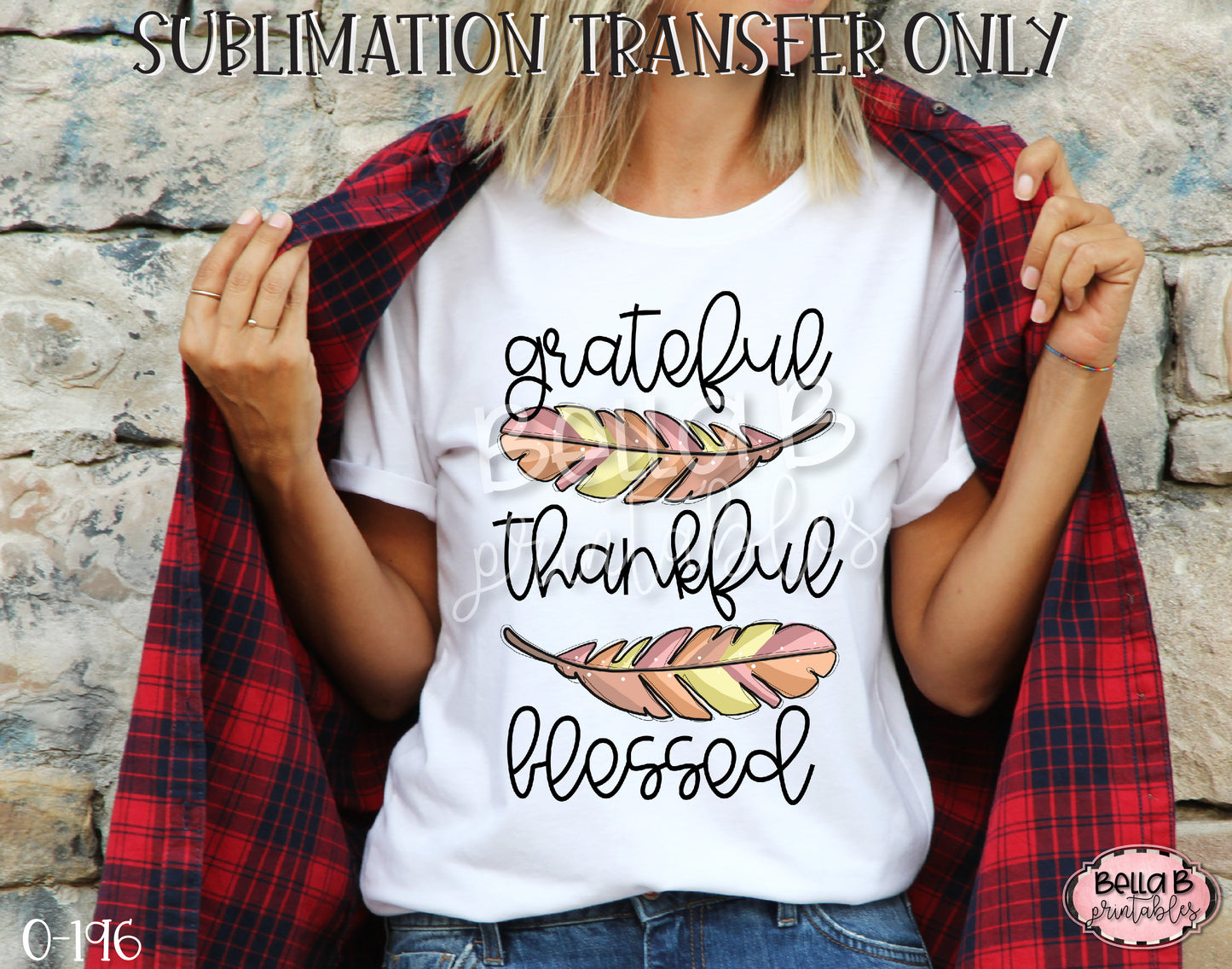 Grateful Thankful Blessed Feathers Sublimation Transfer, Ready To Press