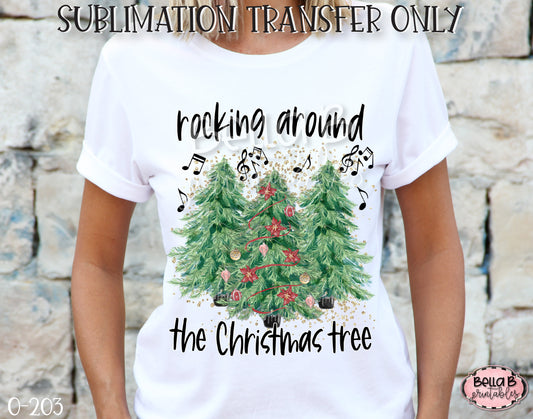 Rockin Around The Christmas Tree Sublimation Transfer, Ready To Press