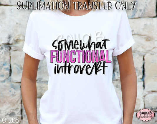 Somewhat Functional Introvert Sublimation Transfer, Ready To Press