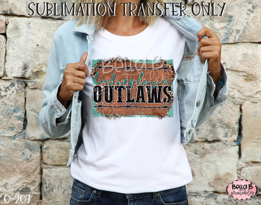 Ladies Love Outlaws Sublimation Transfer, Ready To Press