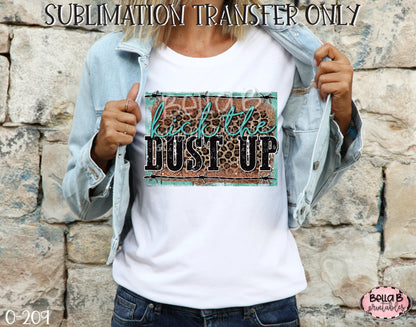 Kick The Dust Up Sublimation Transfer, Ready To Press