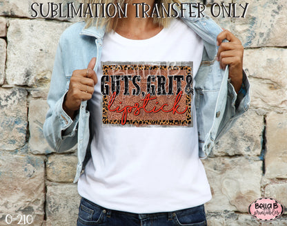 Guts Grit And Lipstick Sublimation Transfer, Ready To Press