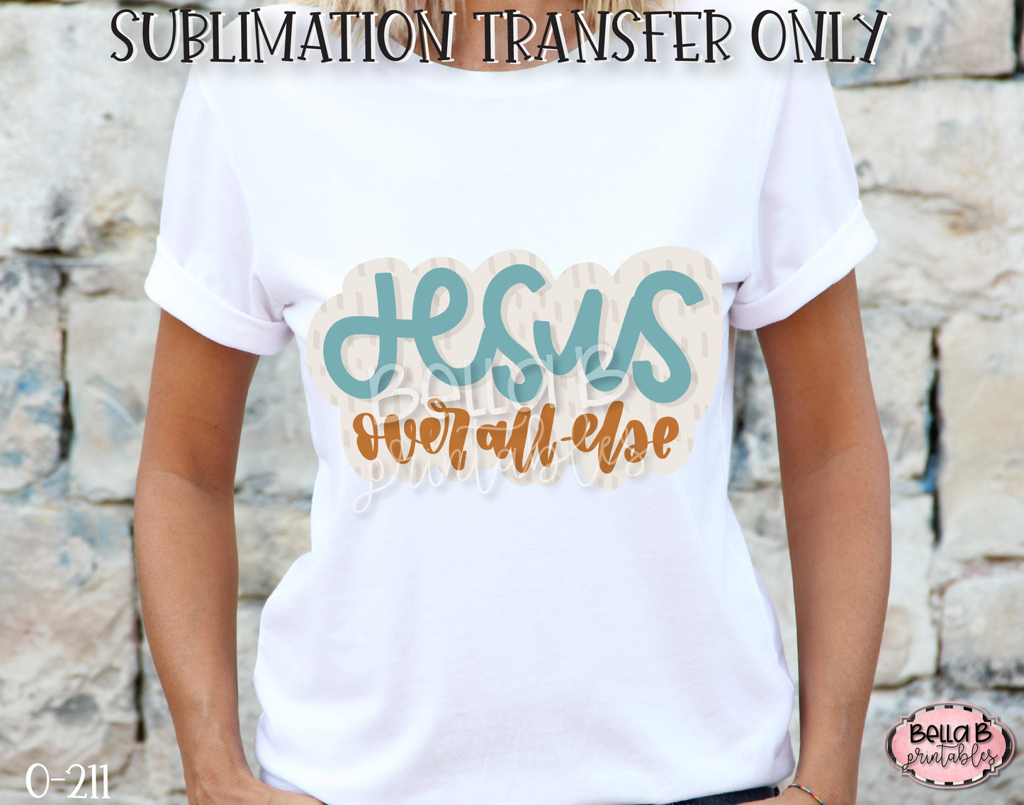 Jesus Over All Else Sublimation Transfer, Ready To Press