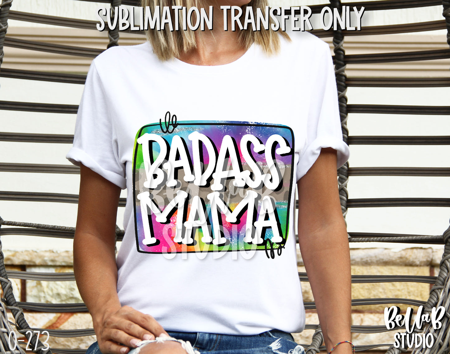 Tie Dye Badass Mama Sublimation Transfer - Ready To Press