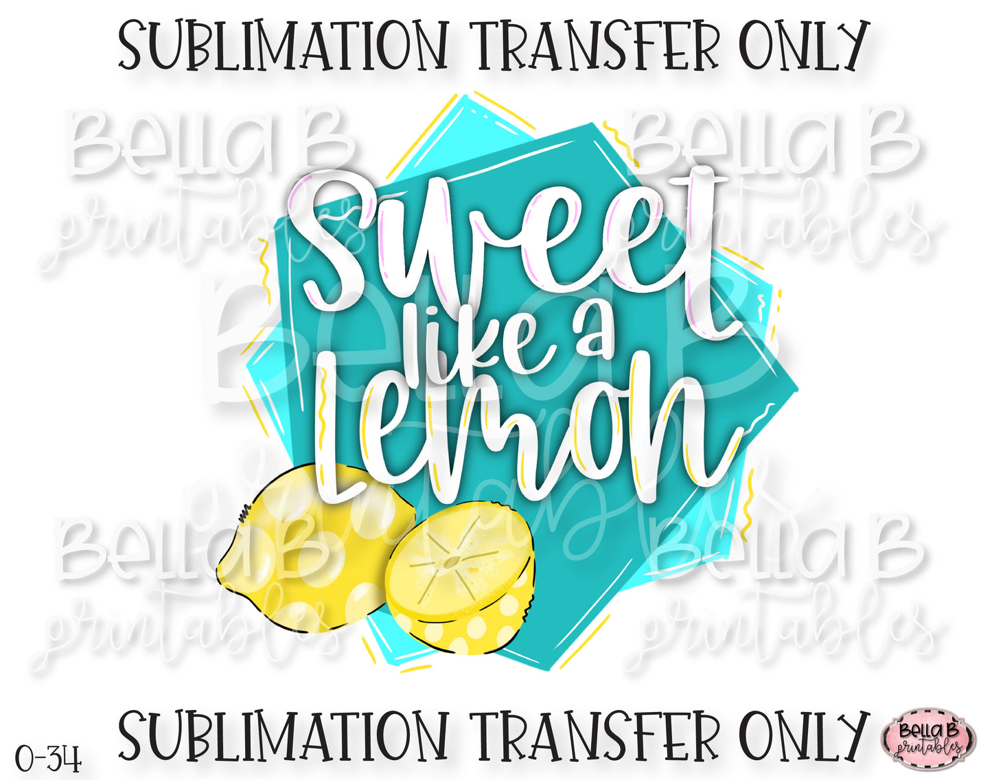 Sweet Like a Lemon Sublimation Transfer, Ready To Press, Heat Press Transfer, Sublimation Print