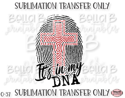 It's In My DNA Sublimation Transfer, Ready To Press, Heat Press Transfer, Sublimation Print