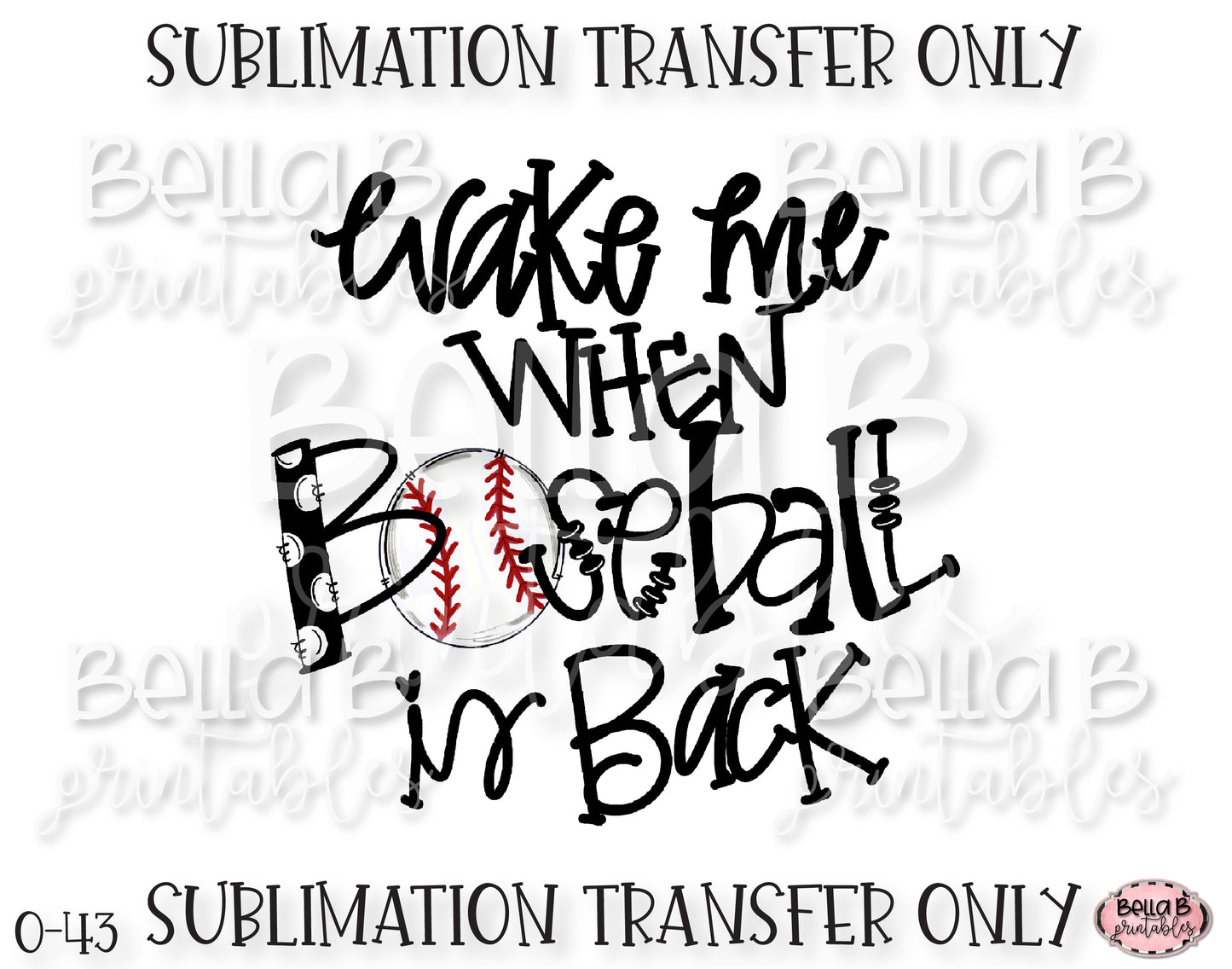 Wake Me When Baseball Is Back Sublimation Transfer, Ready To Press, Heat Press Transfer, Sublimation Print