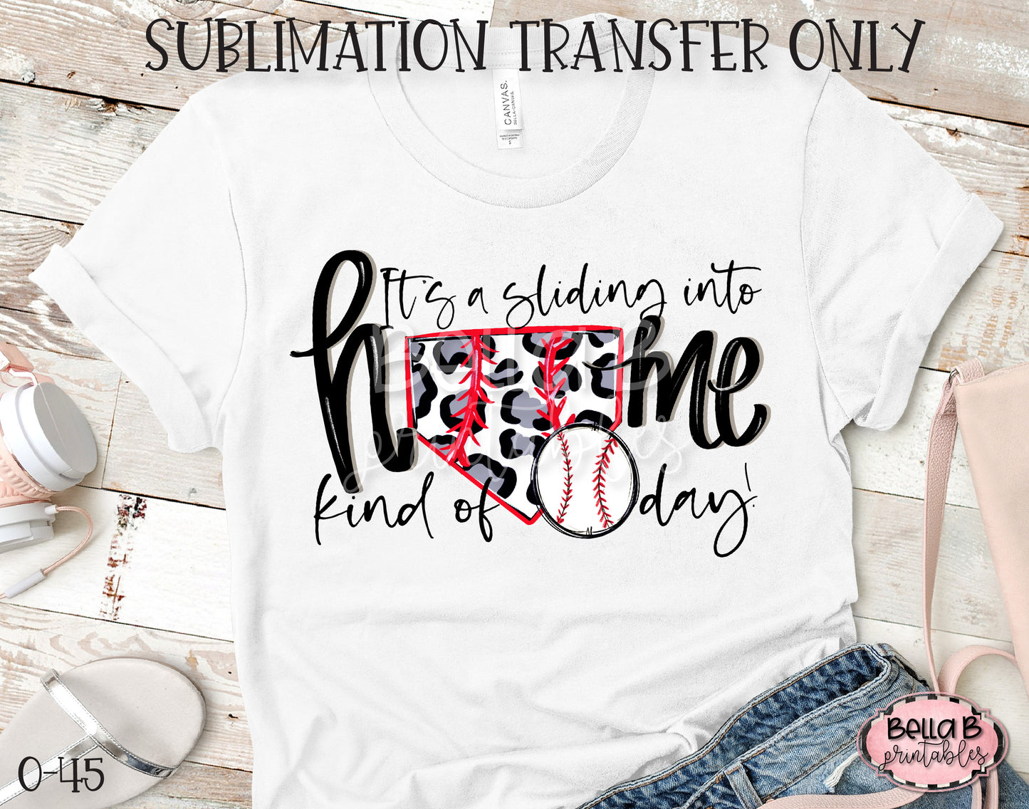 It's a Sliding Into Home Kind Of Day Sublimation Transfer, Ready To Press, Heat Press Transfer, Sublimation Print