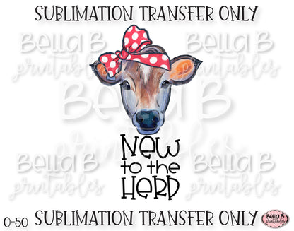 New To The Herd Sublimation Transfer, Ready To Press, Heat Press Transfer, Sublimation Print