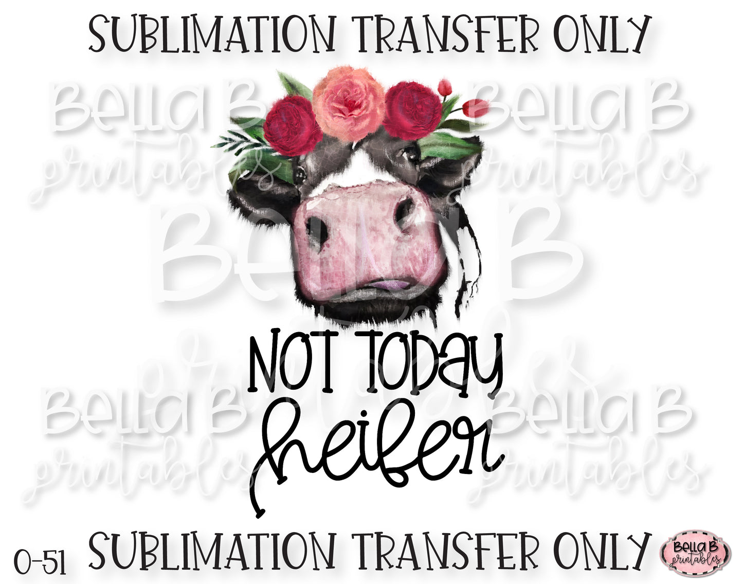 Not Today Heifer Sublimation Transfer, Ready To Press, Heat Press Transfer, Sublimation Print