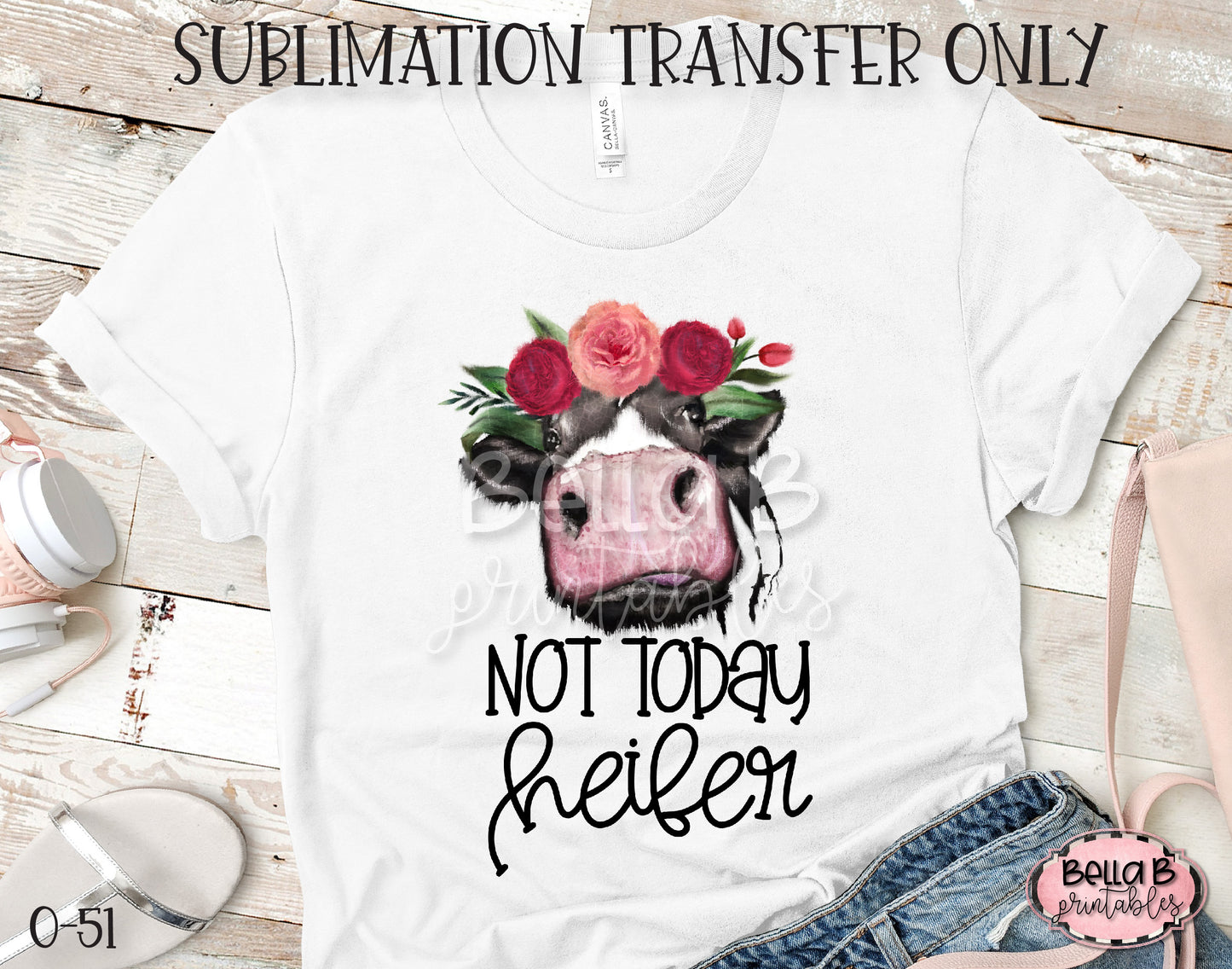 Not Today Heifer Sublimation Transfer, Ready To Press, Heat Press Transfer, Sublimation Print