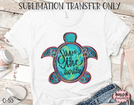 Save The Turtles Sublimation Transfer, Ready To Press, Heat Press Transfer, Sublimation Print