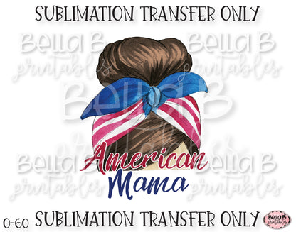 American Mama Sublimation Transfer, Ready To Press, Heat Press Transfer, Sublimation Print
