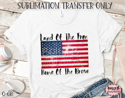 Land Of The Free Home Of The Brave Sublimation Transfer, Ready To Press, Heat Press Transfer, Sublimation Print