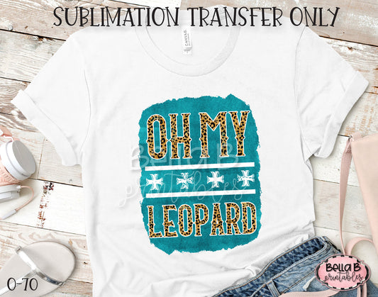 Oh My Leopard Sublimation Transfer, Ready To Press, Heat Press Transfer, Sublimation Print