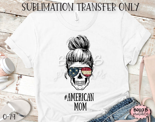 American Mom Skeleton Sublimation Transfer, Ready To Press, Heat Press Transfer, Sublimation Print