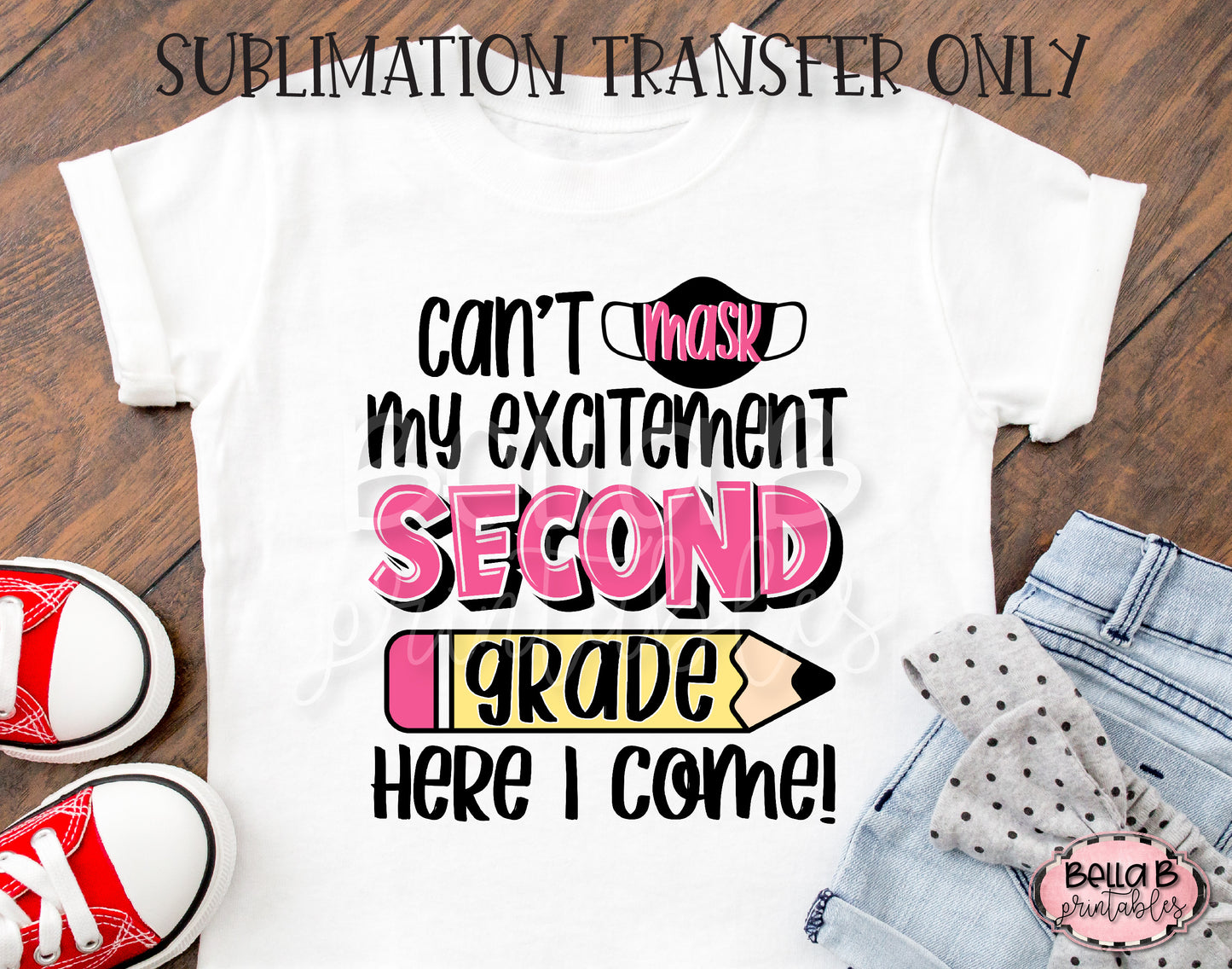 Can't Mask My Excitement, Second Grade Pink Sublimation Transfer - Ready To Press